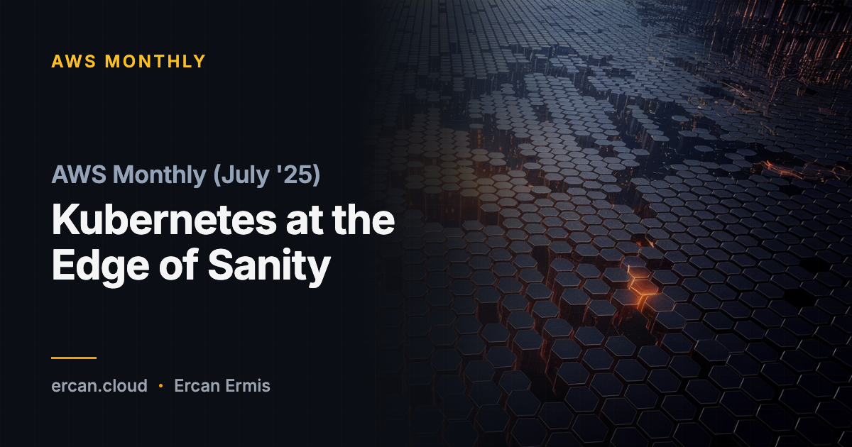 AWS Monthly (Lug '25): Kubernetes al Limite della Follia