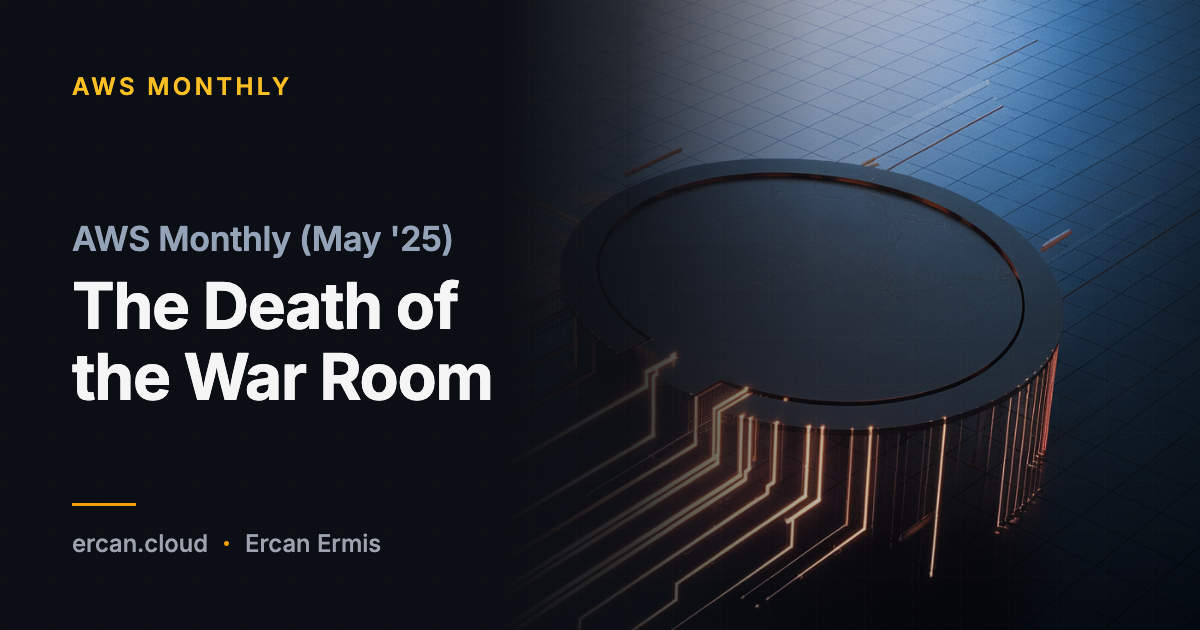 AWS Monthly (Mai '25): La Mort de la Salle de Crise