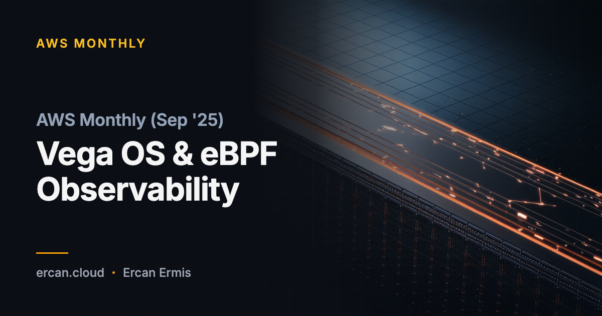 AWS Monthly (Sep '25): Vega OS &amp; eBPFオブザーバビリティ